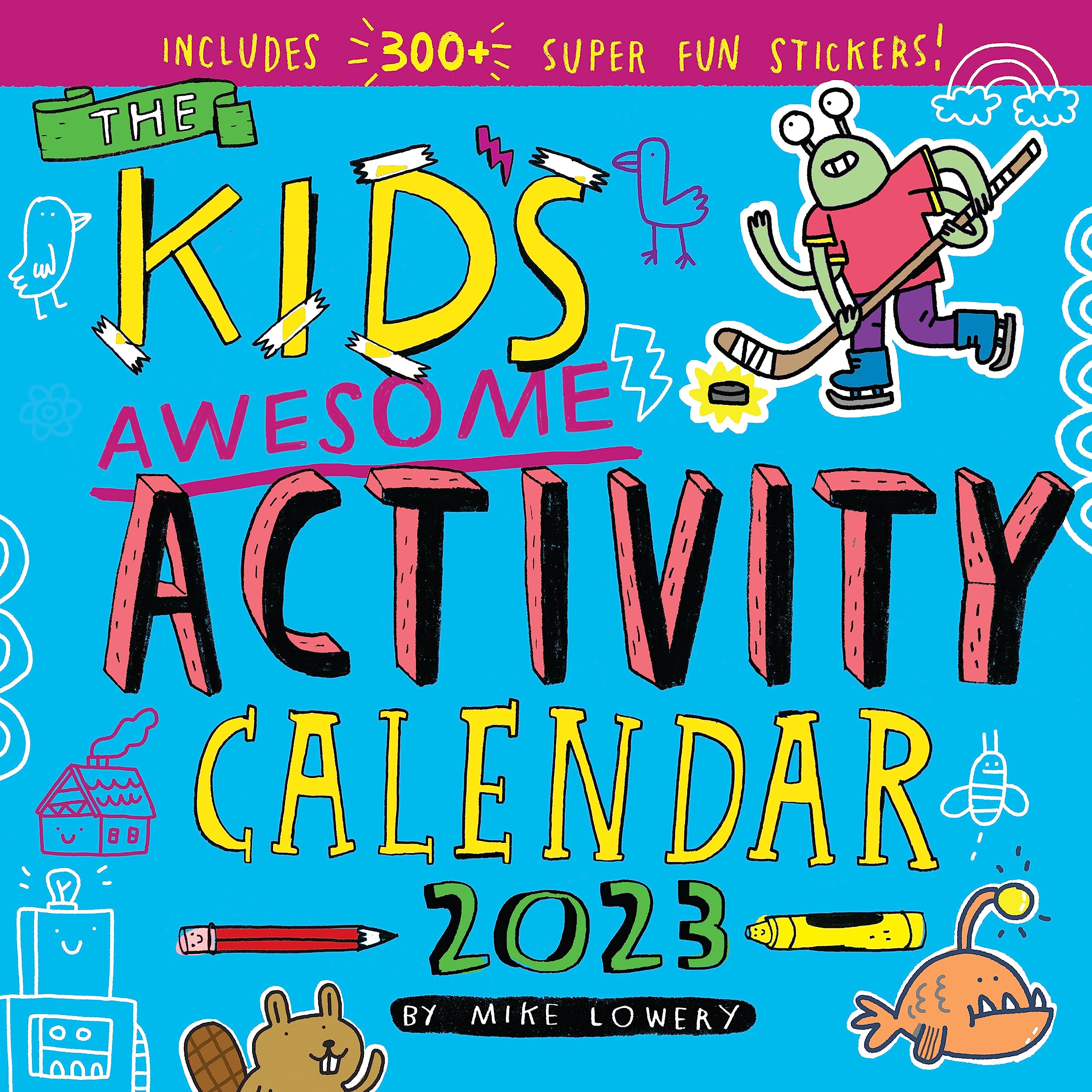 Kid'S Awesome Activity Wall Calendar 2023: Includes 300+ Super Fun Stickers!