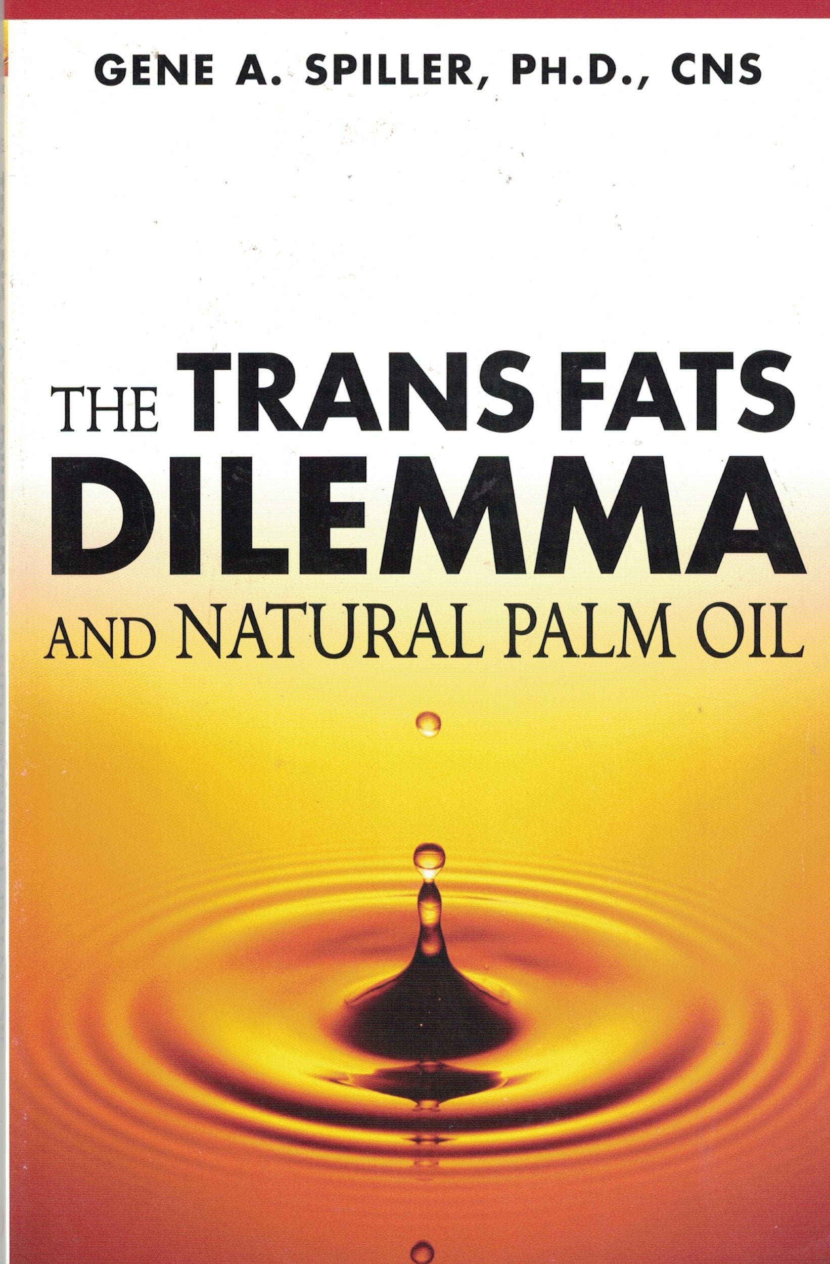 The Trans Fats Dilemma and Natural Palm Oil,Used