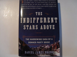 The Indifferent Stars Above: The Harrowing Saga of a Donner Party Bride,Used