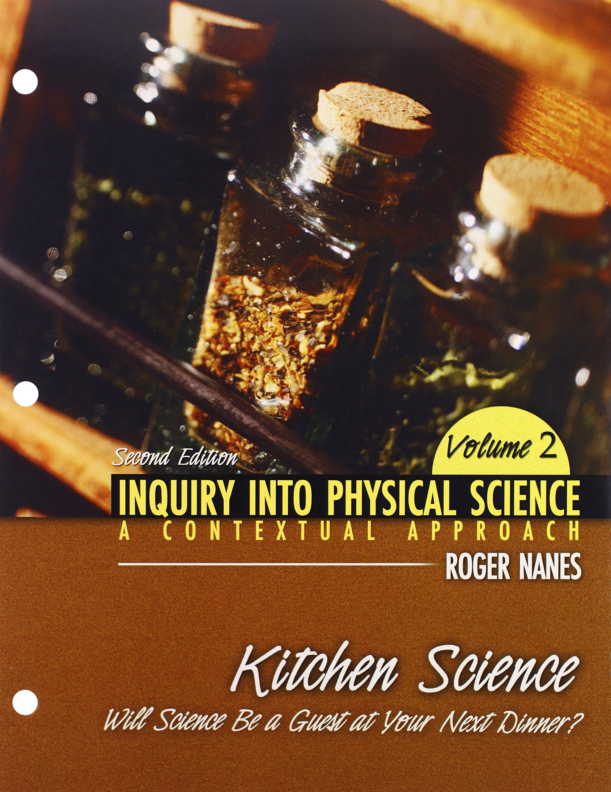 Inquiry into Physical Science: A Contextual Approach Volume 2: Kitchen Science: Will Science Be a Guest at Your Next Dinner?,Used