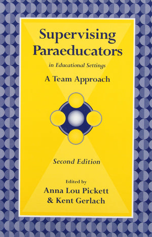 Supervising Paraeducators in Educational Settings: A Team Approach,New