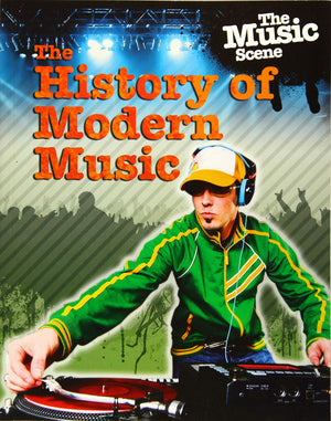 The Music Scene: The History Of Modern Music