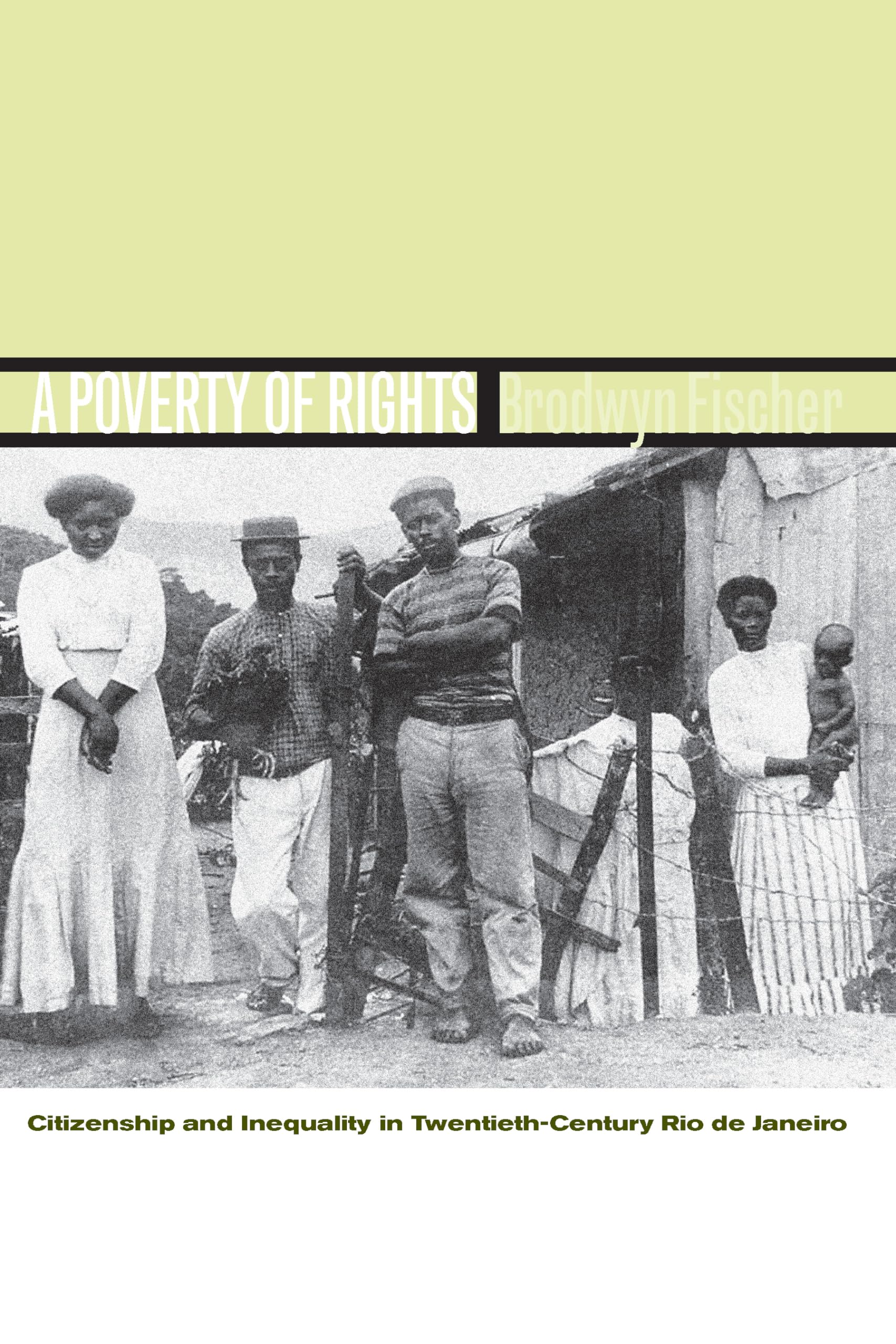 A Poverty Of Rights: Citizenship And Inequality In Twentiethcentury Rio De Janeiro,Used