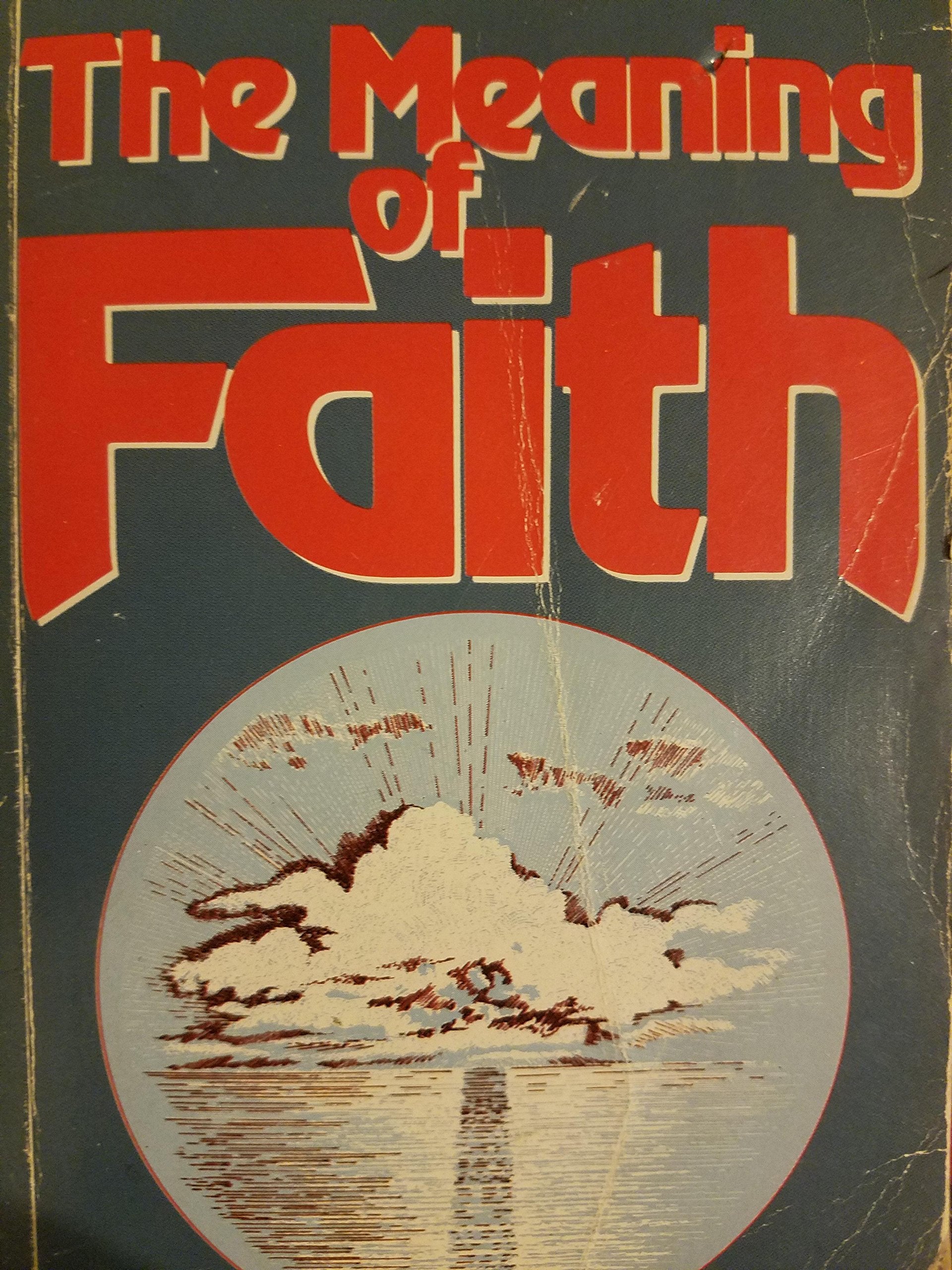 The Meaning Of Faith-used