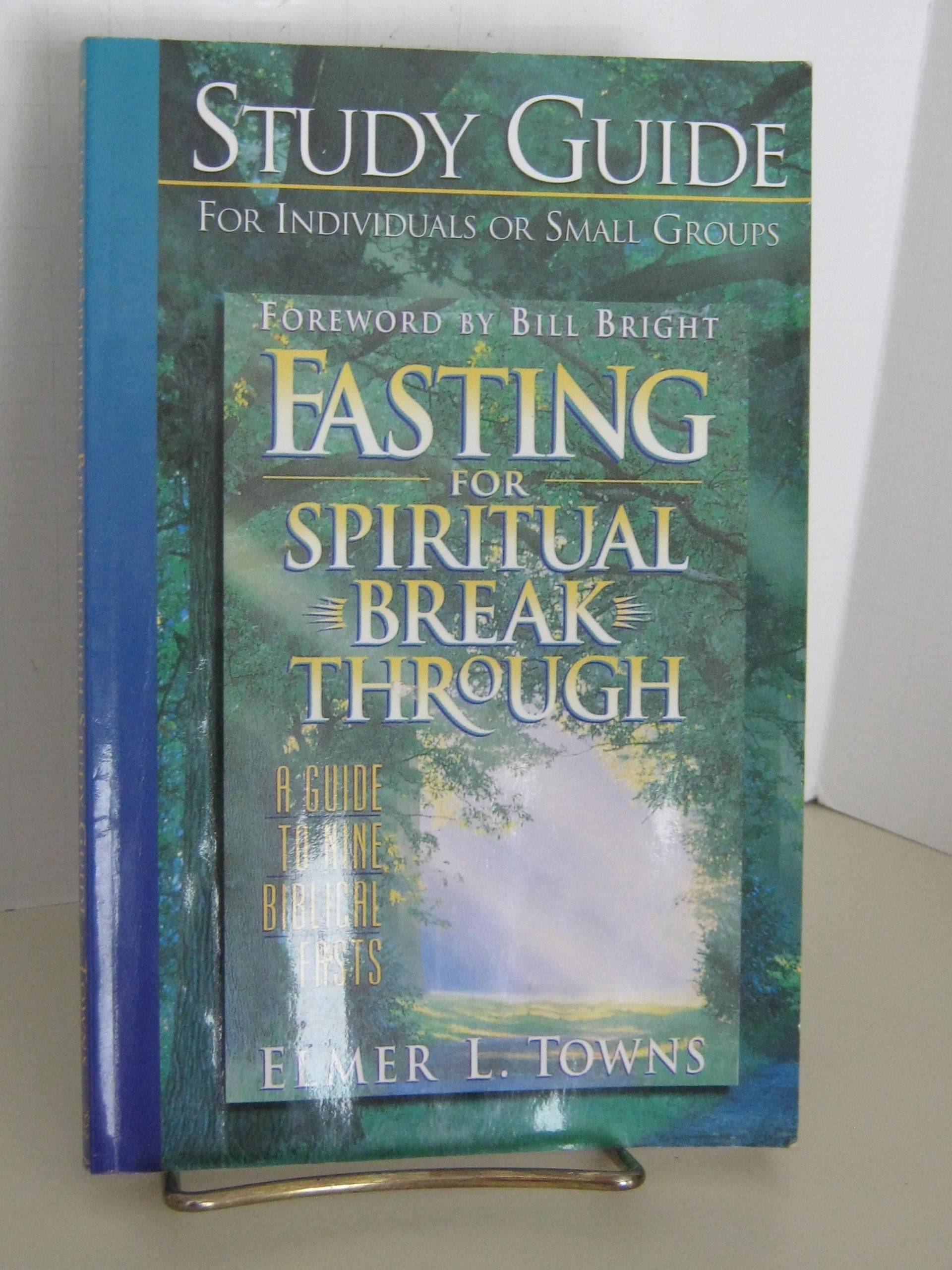 Study Guide To Fasting For Spiritual Breakthrough: A Guide To Nine Biblical Fasts,Used
