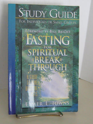 Study Guide To Fasting For Spiritual Breakthrough: A Guide To Nine Biblical Fasts,Used