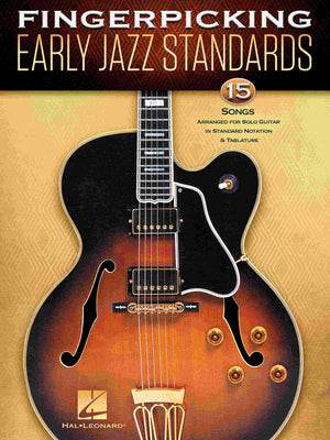 Fingerpicking Early Jazz Standards: 15 Songs Arranged for Solo Guitar in Standard Notation & Tablature,New