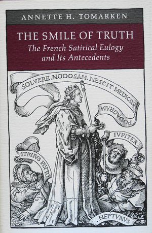 The Smile of Truth: The French Satirical Eulogy and Its Antecedents (Princeton Legacy Library, 1074),New