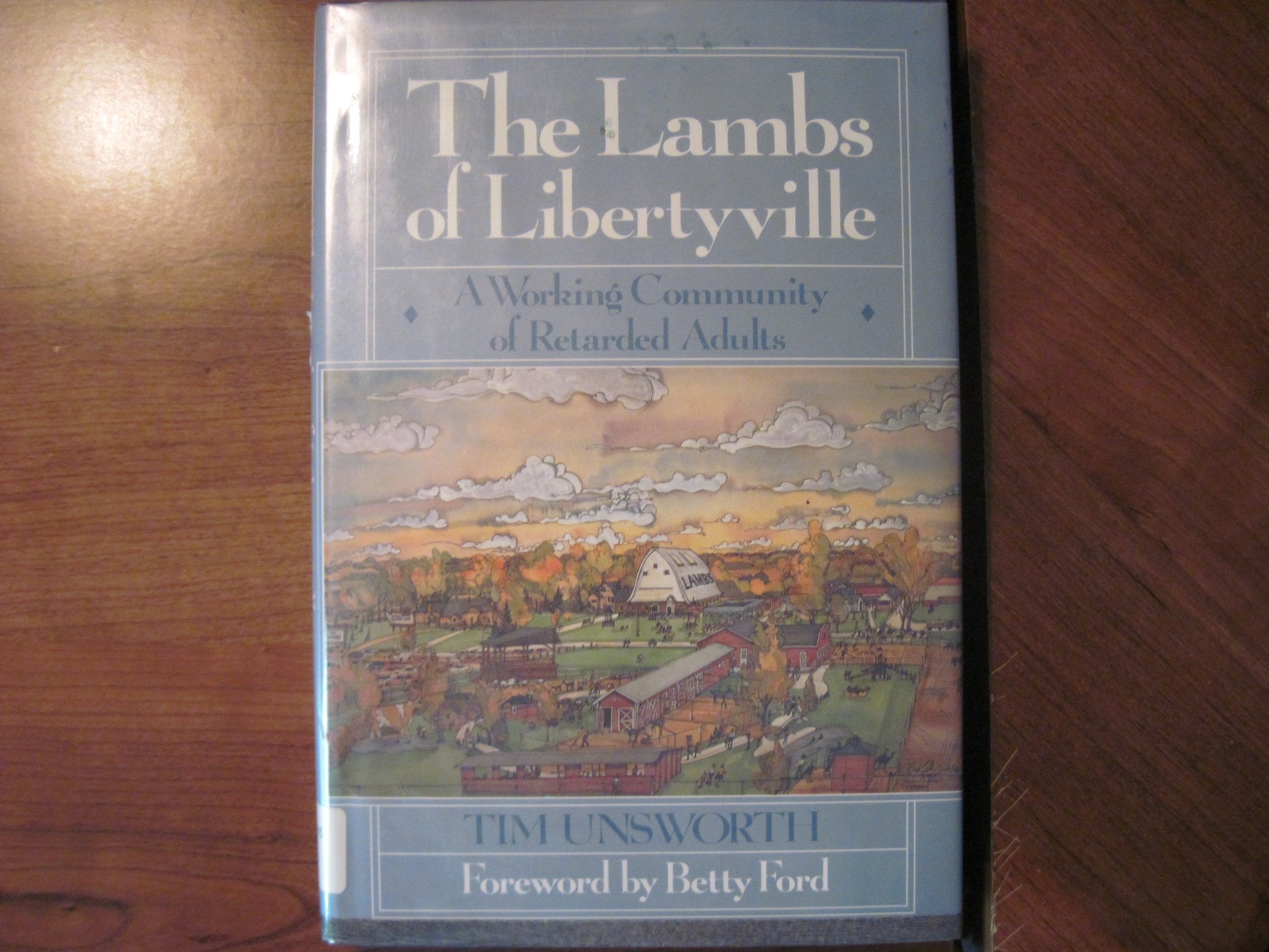 The Lambs Of Libertyville: A Working Community Of Retarded Adults,New