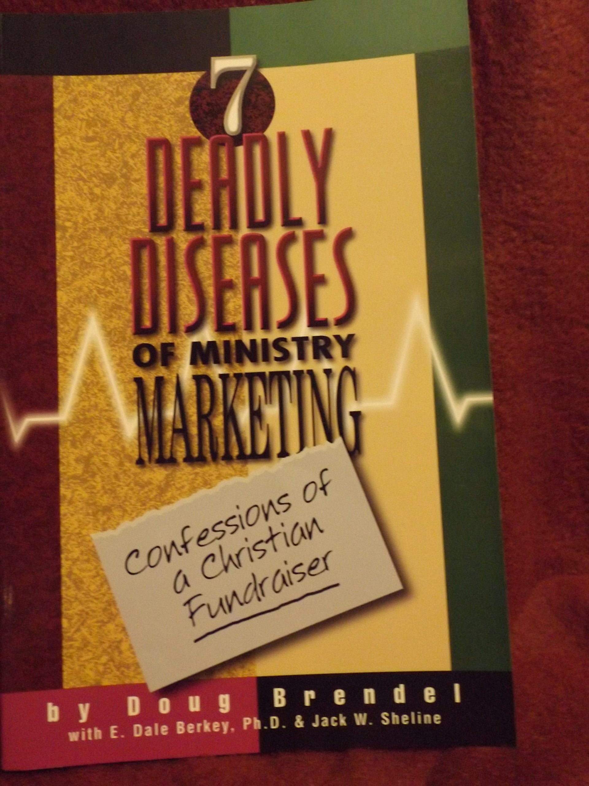 7 Deadly Diseases Of Ministry Marketing  Confessions Of A Christian Fundraiser,Used