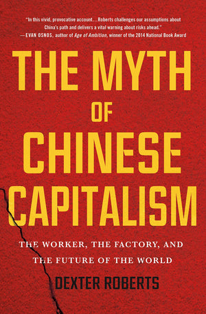 The Myth of Chinese Capitalism: The Worker, the Factory, and the Future of the World,Used