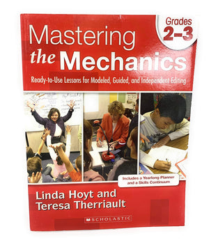 Mastering The Mechanics: Grades 23: Readytouse Lessons For Modeled, Guided And Independent Editing,Used