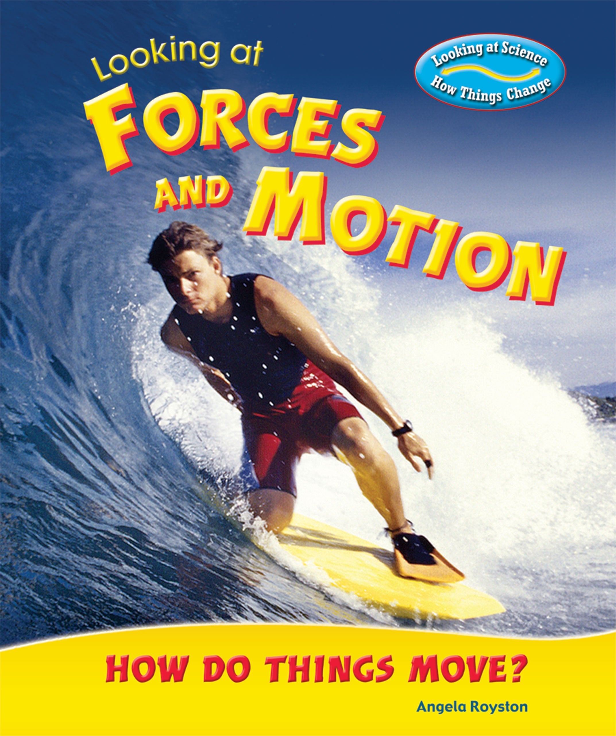 Looking at Forces and Motion: How Do Things Move? (Looking at Science: How Things Change),Used