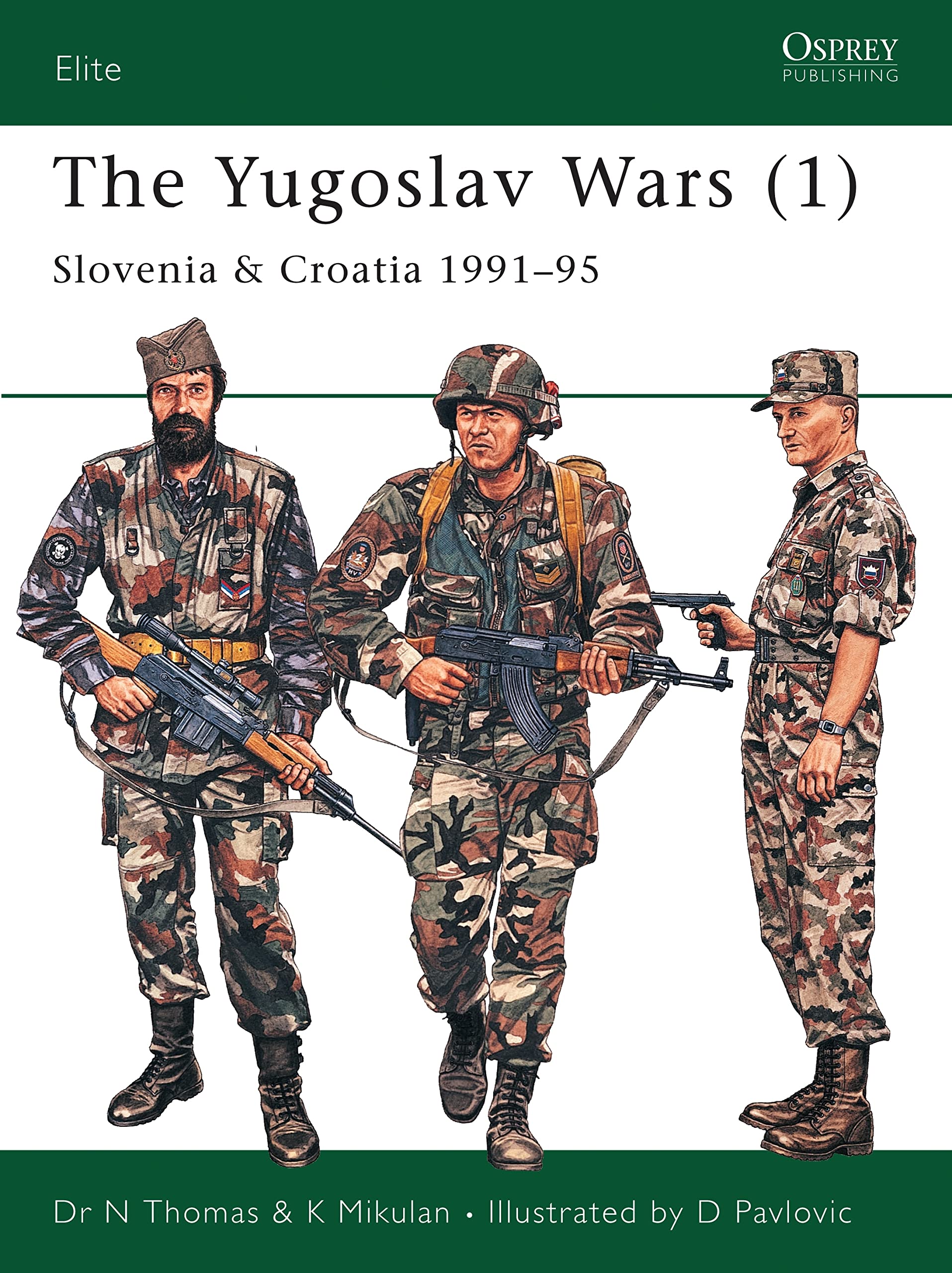 The Yugoslav Wars (1): Slovenia & Croatia 199195 (Elite),New