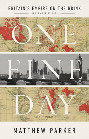 One Fine Day: Britain'S Empire On The Brink,New