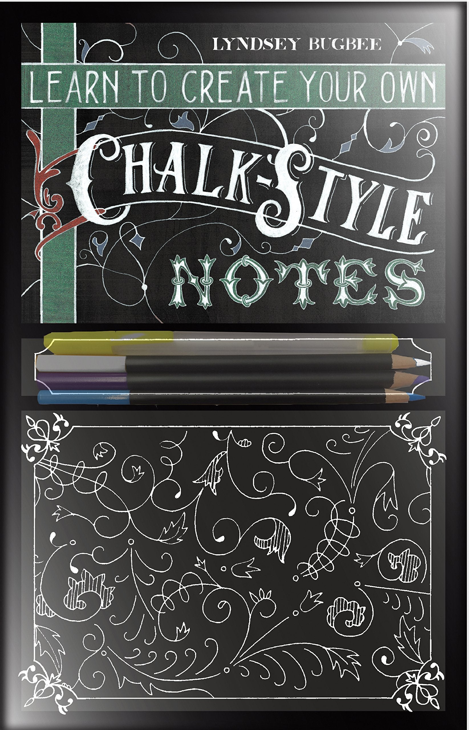 Learn to Create Your Own Chalk Style Notes: Includes White Gel Pens, Chalk Pencils, Black Paper Note Cards and Postcards and an