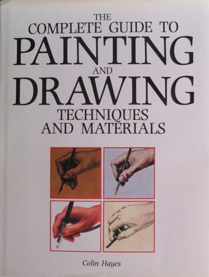 The Complete Guide to Painting and Drawing Techniques and Materials,Used