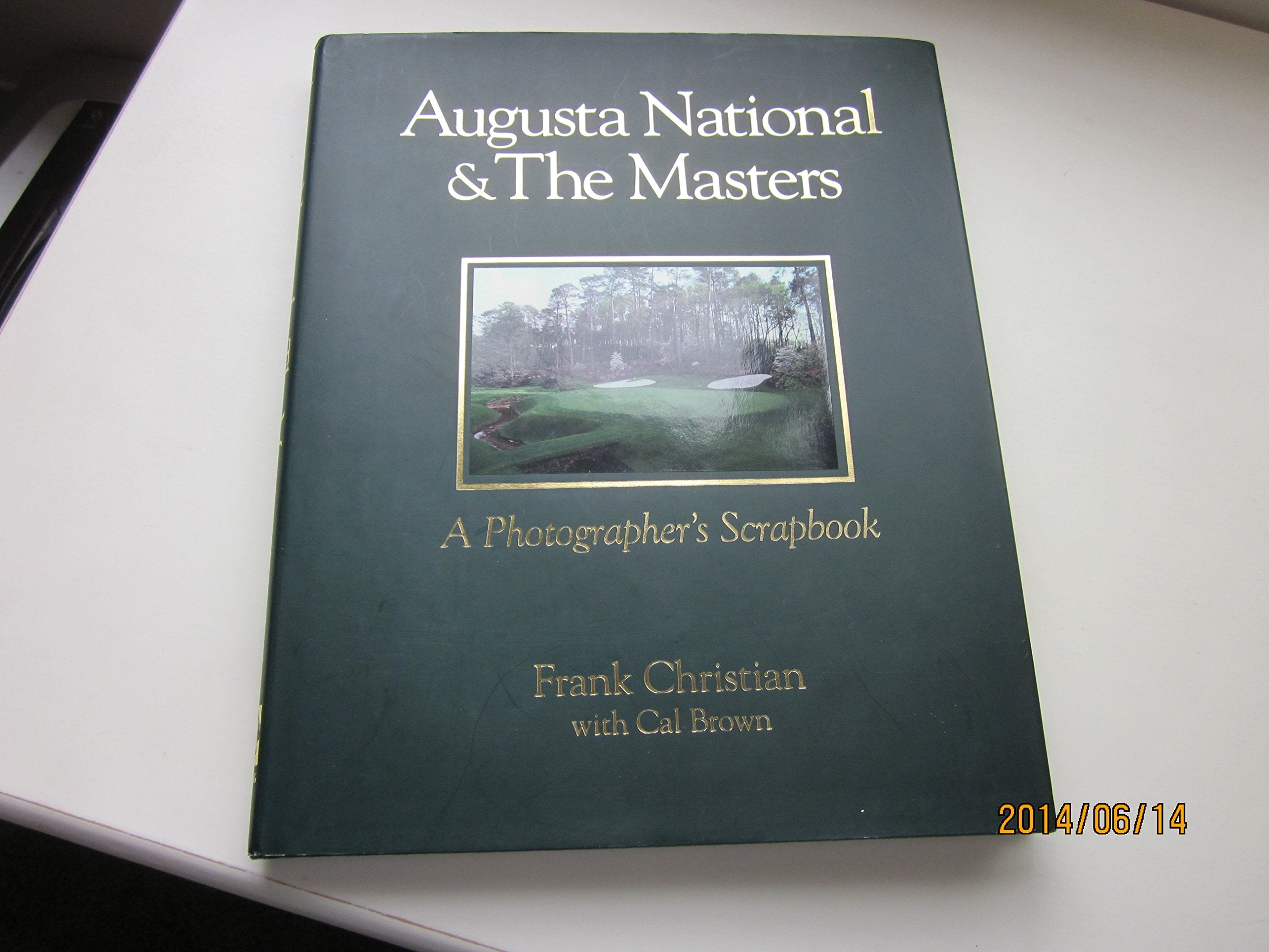 Augusta National & the Masters: A Photographer s Scrapbook