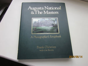 Augusta National & the Masters: A Photographer s Scrapbook