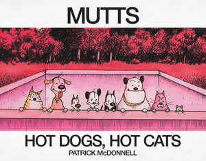 Hot Dogs, Hot Cats: A MUTTS Treasury,Used