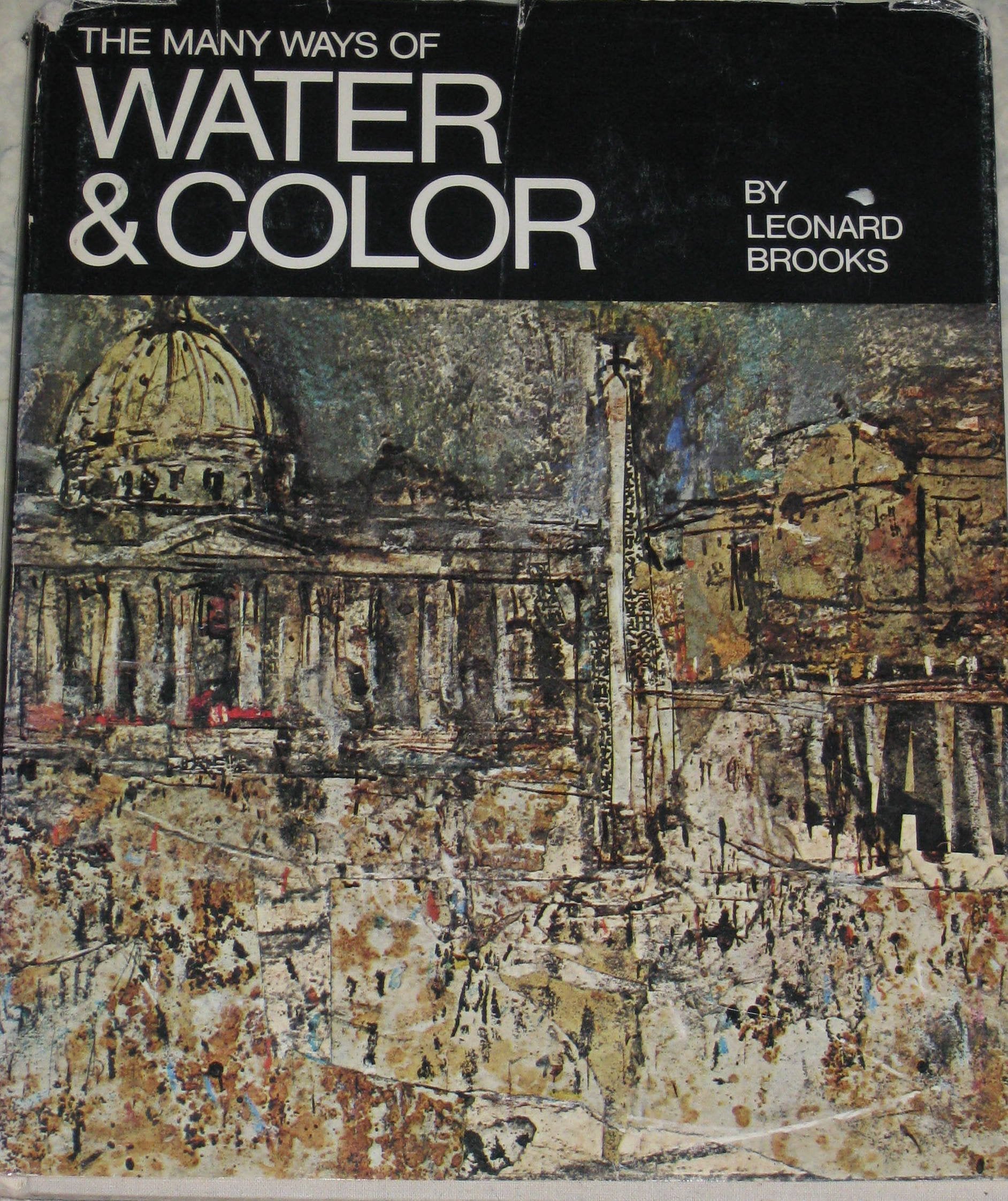 The Many Ways of Water & Color: Watercolor, Acrylic, Casein, Gouache, Inks, Mixed Techniques,Used