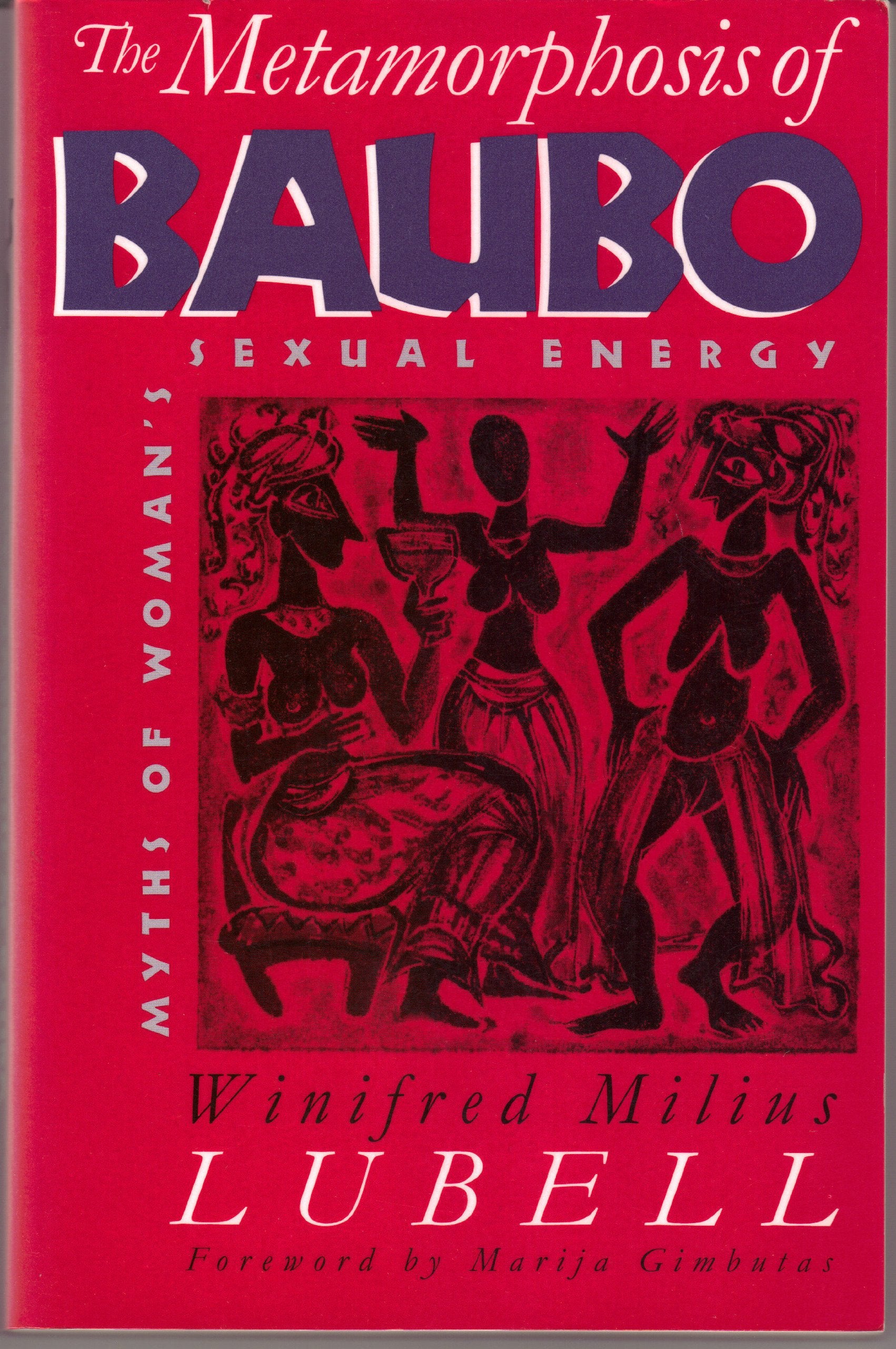 The Metamorphosis Of Baubo: Myths Of Woman'S Sexual Energy