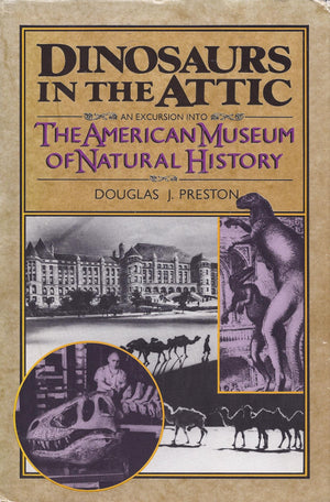 Dinosaurs in the Attic: An Excursion into the American Museum of Natural History,Used
