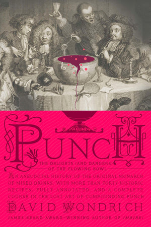 Punch: The Delights (and Dangers) of the Flowing Bowl,Used