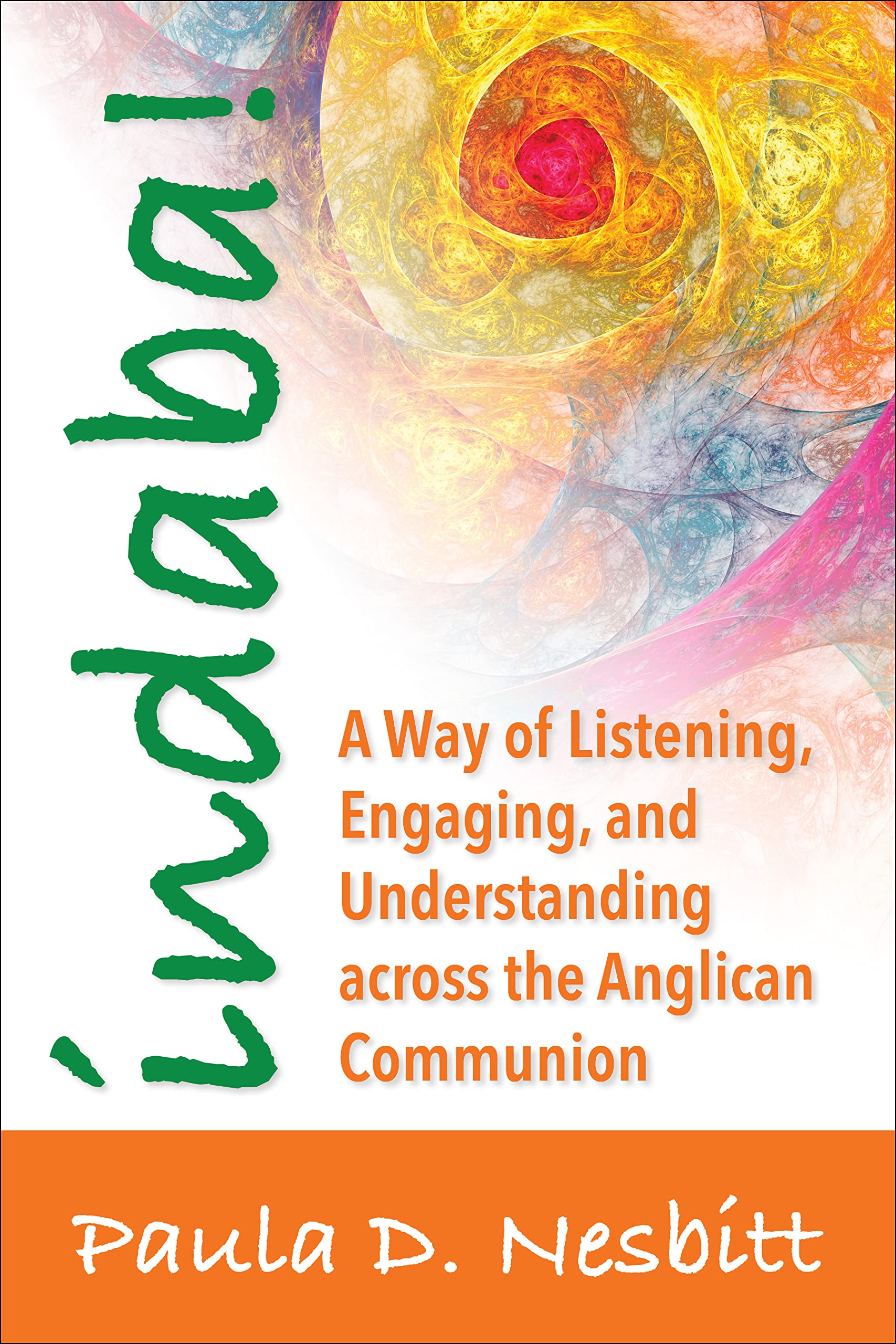 Indaba!: A Way Of Listening, Engaging, And Understanding Across The Anglican Communion,Used