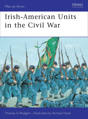 Irishamerican Units In The Civil War (Menatarms)