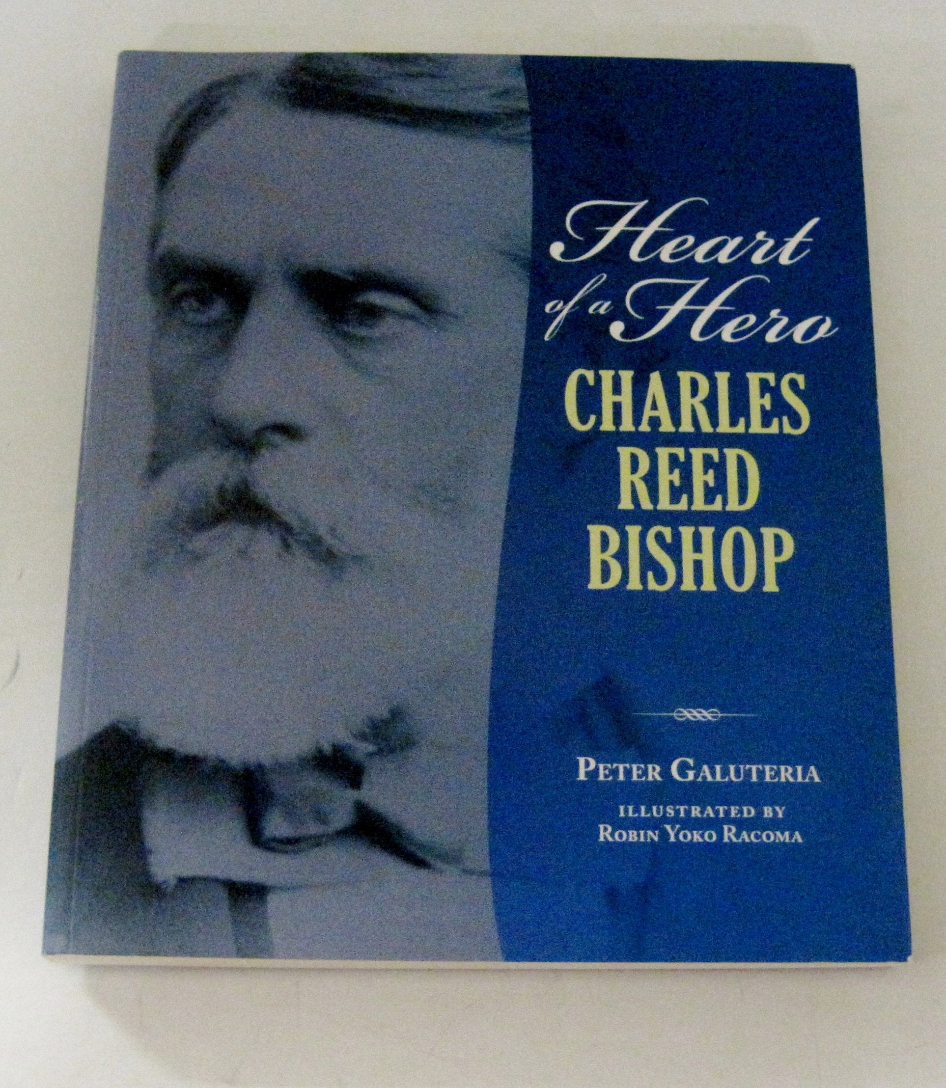 Heart of a Hero: Charles Reed Bishop,Used