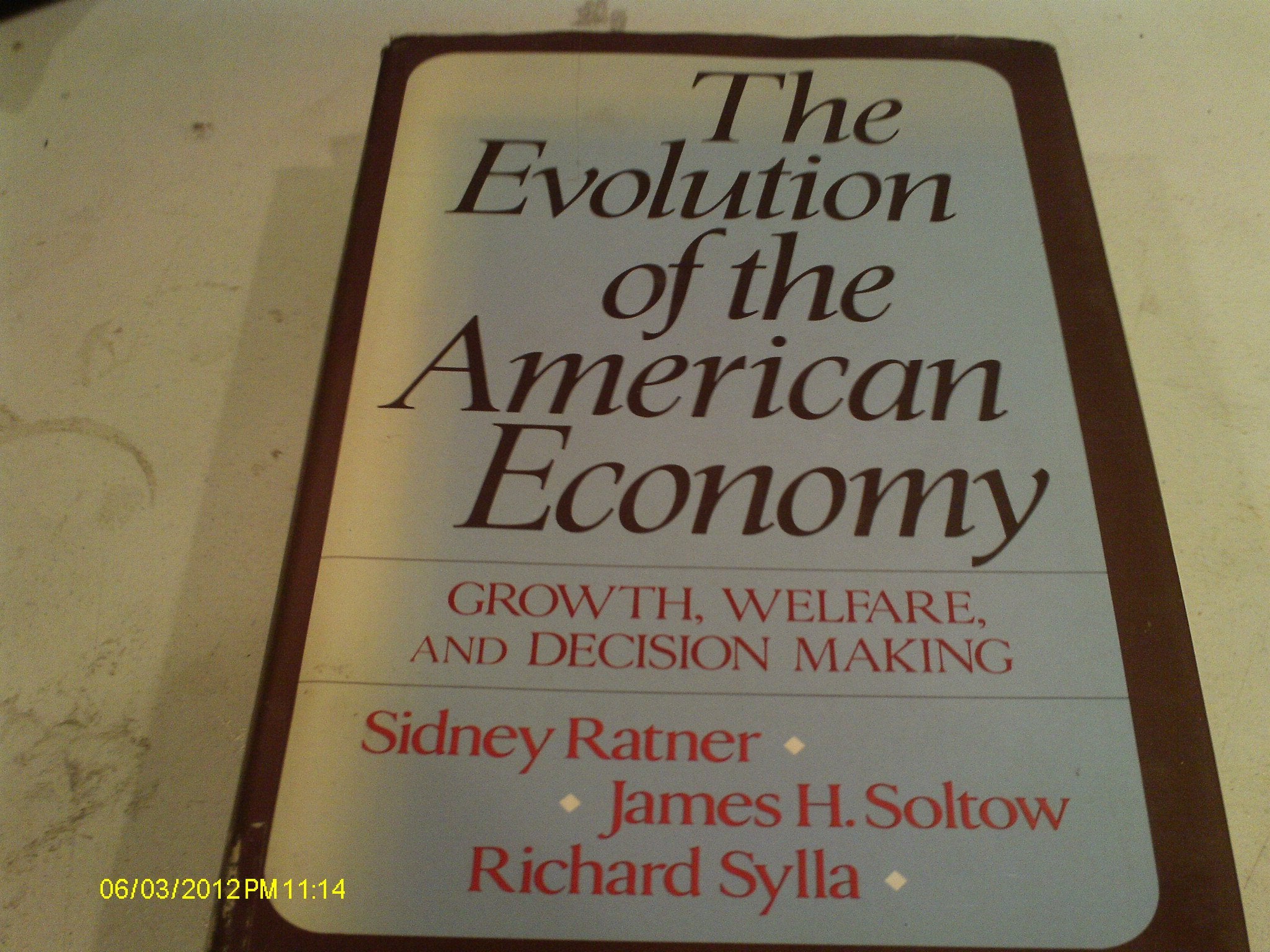 The Evolution Of The American Economy: Growth, Welfare, And Decision Making,New