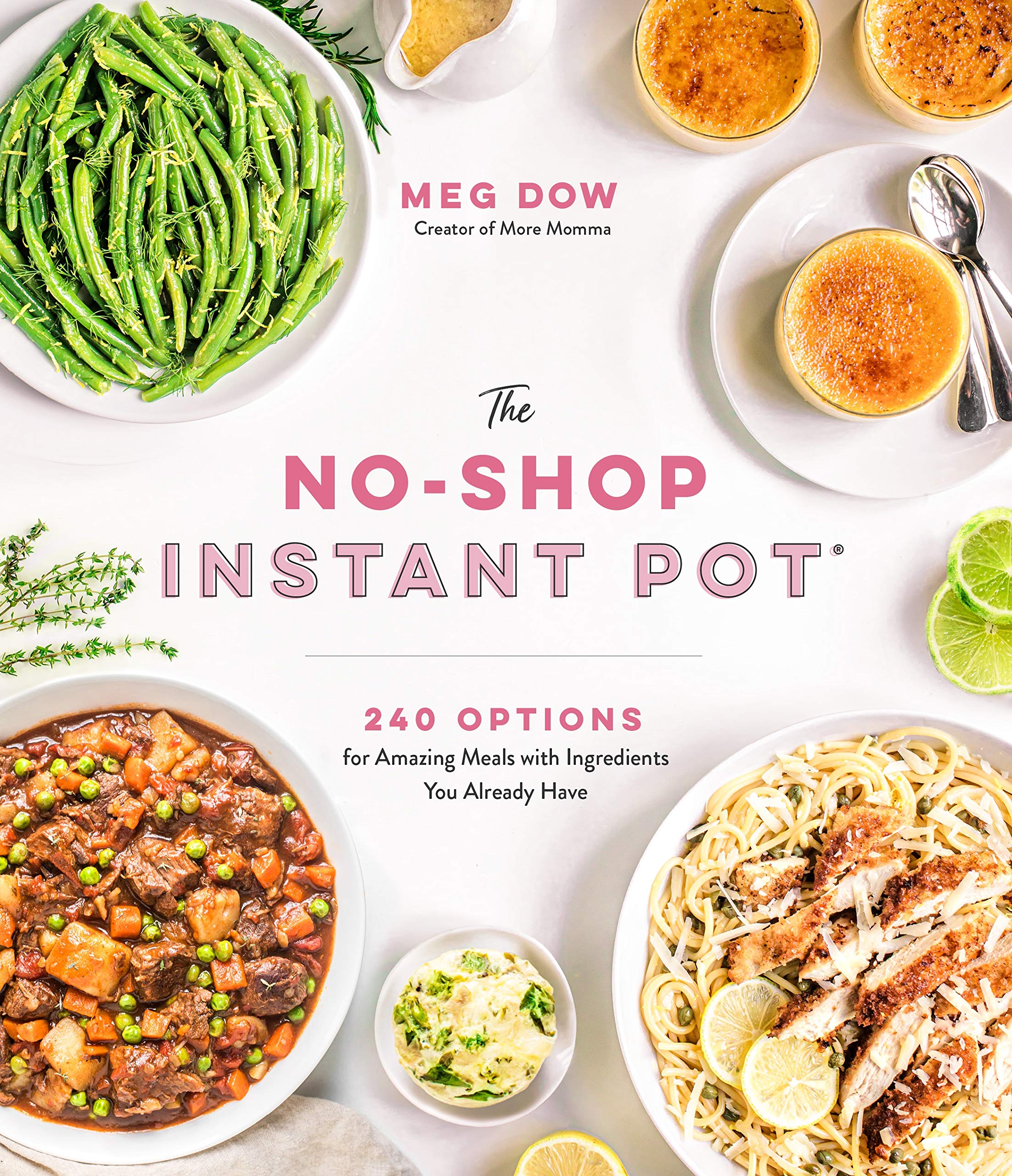 The NoShop Instant Pot: 240 Options for Amazing Meals with Ingredients You Already Have,Used