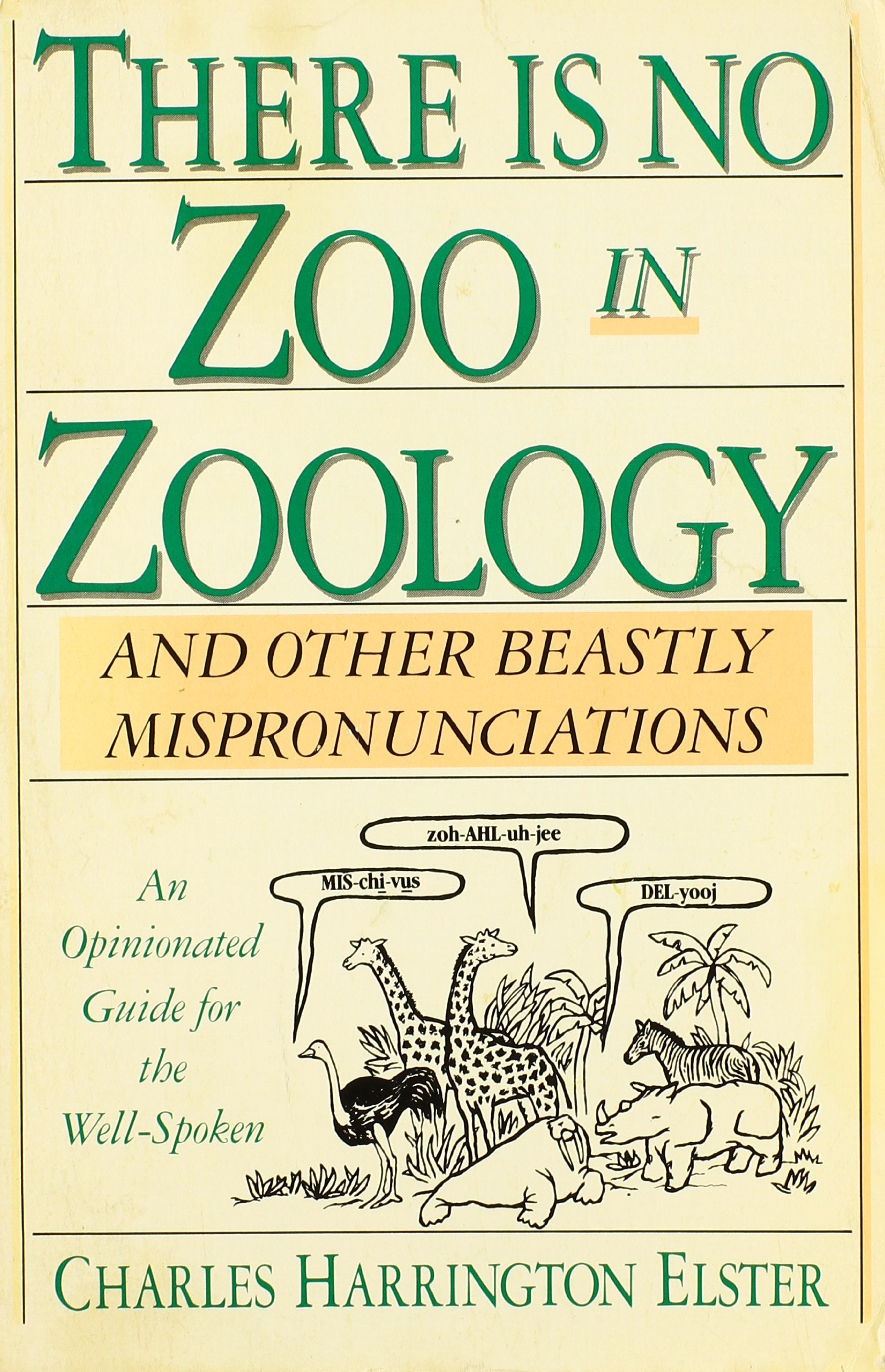 There Is No Zoo In Zoology: And Other Beastly Mispronunciations-used