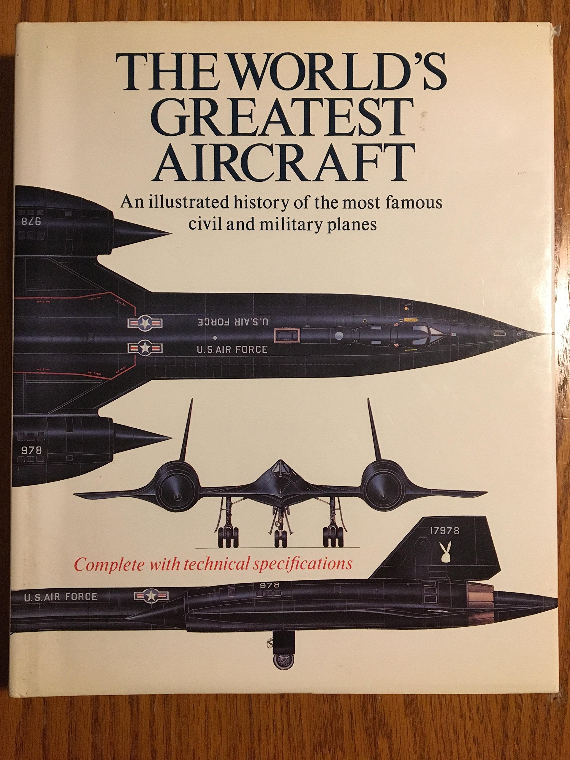 The Worlds Greatest Aircraft: An illustrated history of the most famous civil and military planes