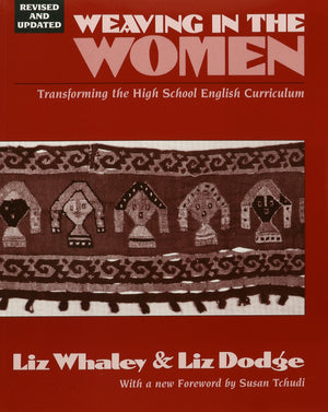 Weaving In the Women: Transforming the High School English Curriculum,Used