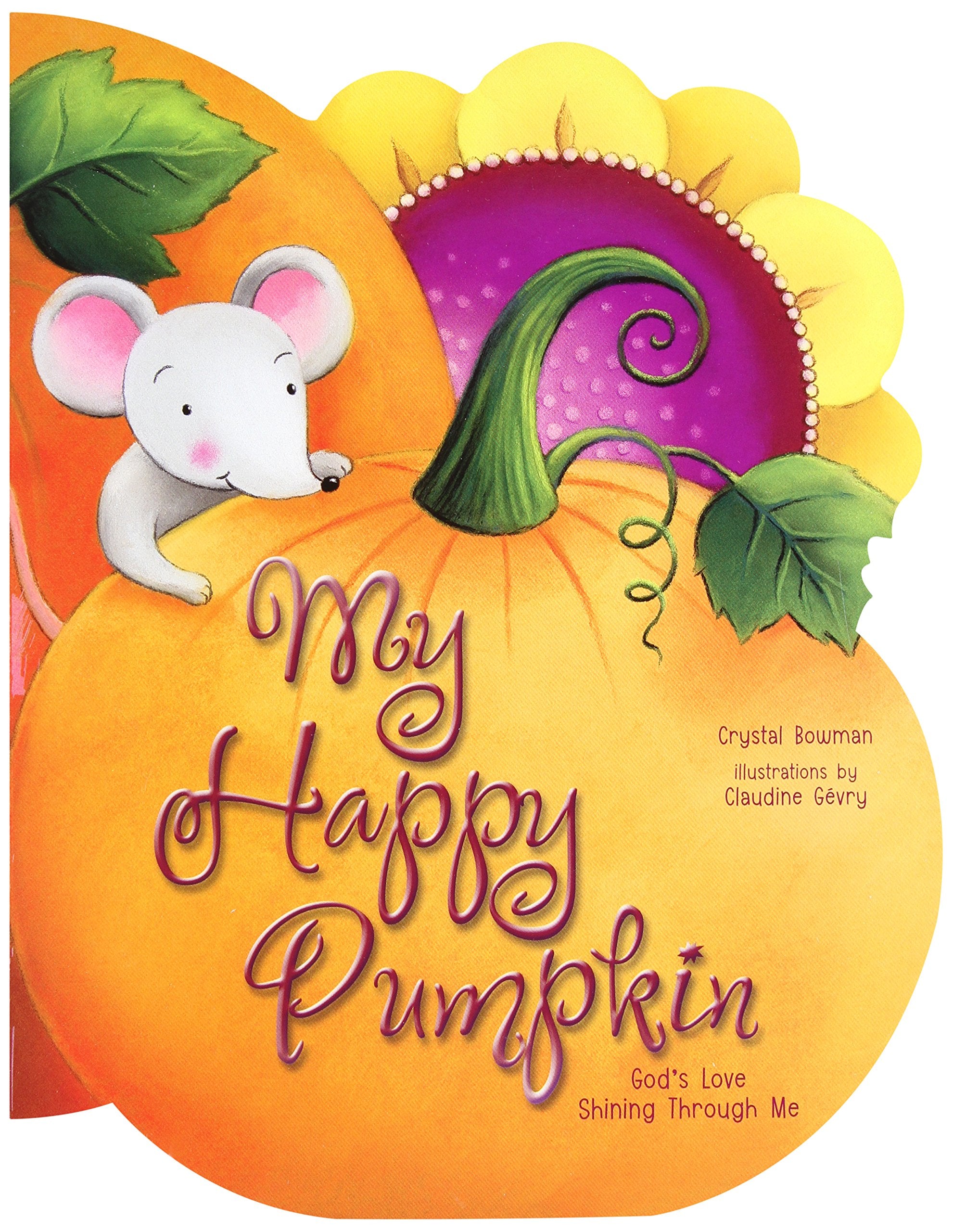 My Happy Pumpkin: God's Love Shining through Me,New