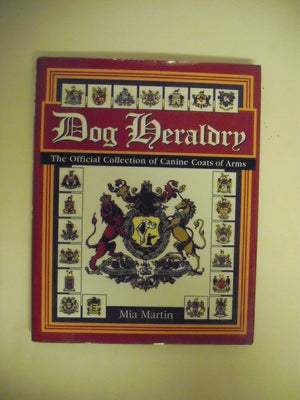 Dog Heraldry: The Official Collection of Canine Coats of Arms,Used