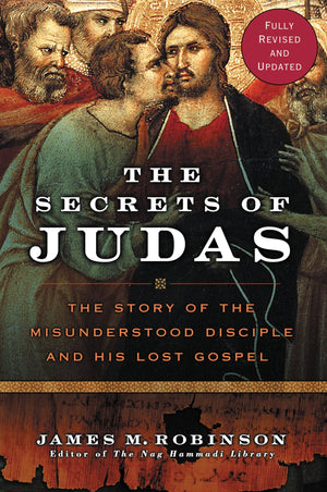 The Secrets of Judas: The Story of the Misunderstood Disciple and His Lost Gospel,Used