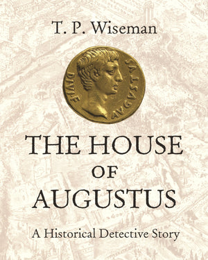 The House of Augustus: A Historical Detective Story,Used