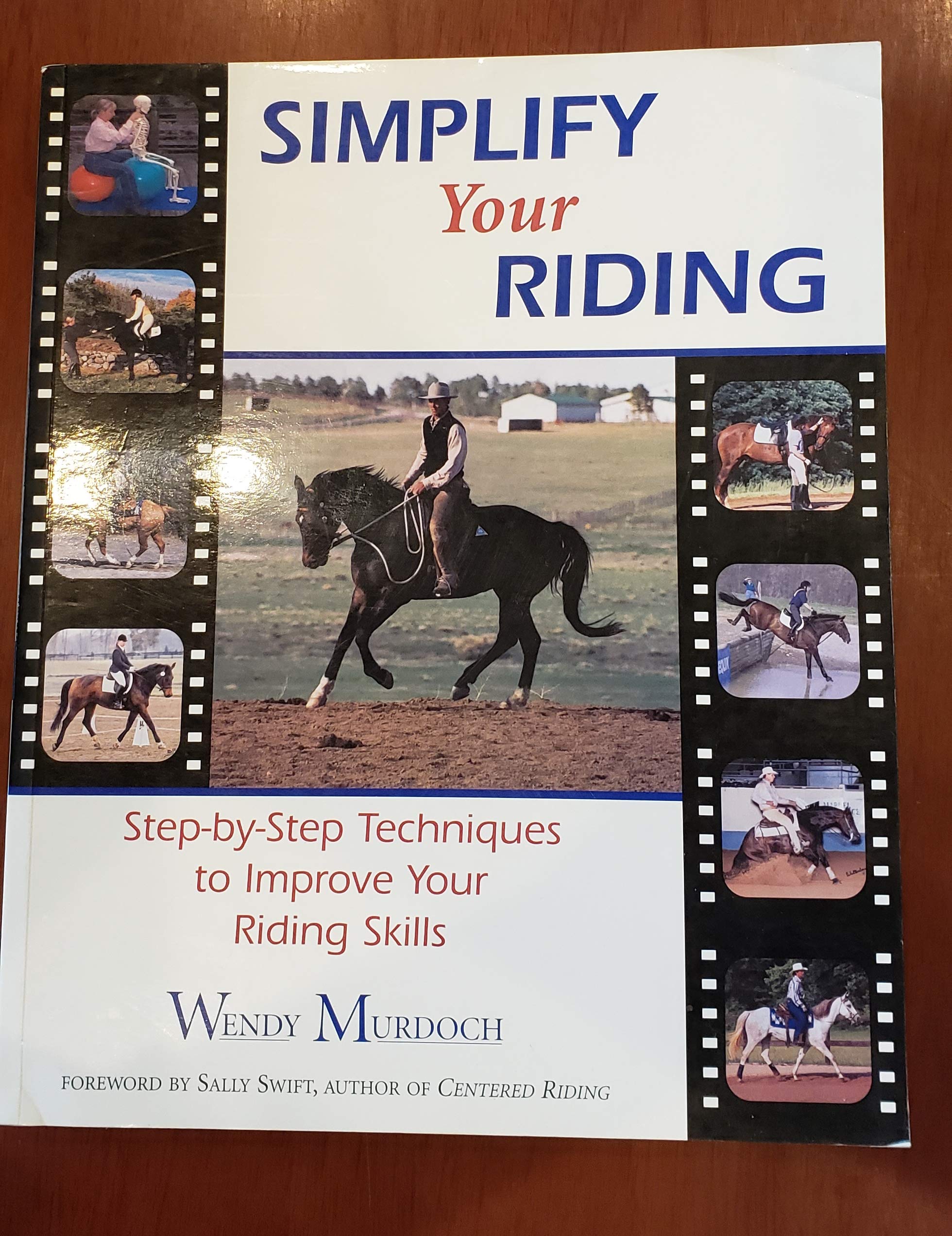 Simplify Your Riding: StepByStep Techniques to Improve Your Riding Skills,Used
