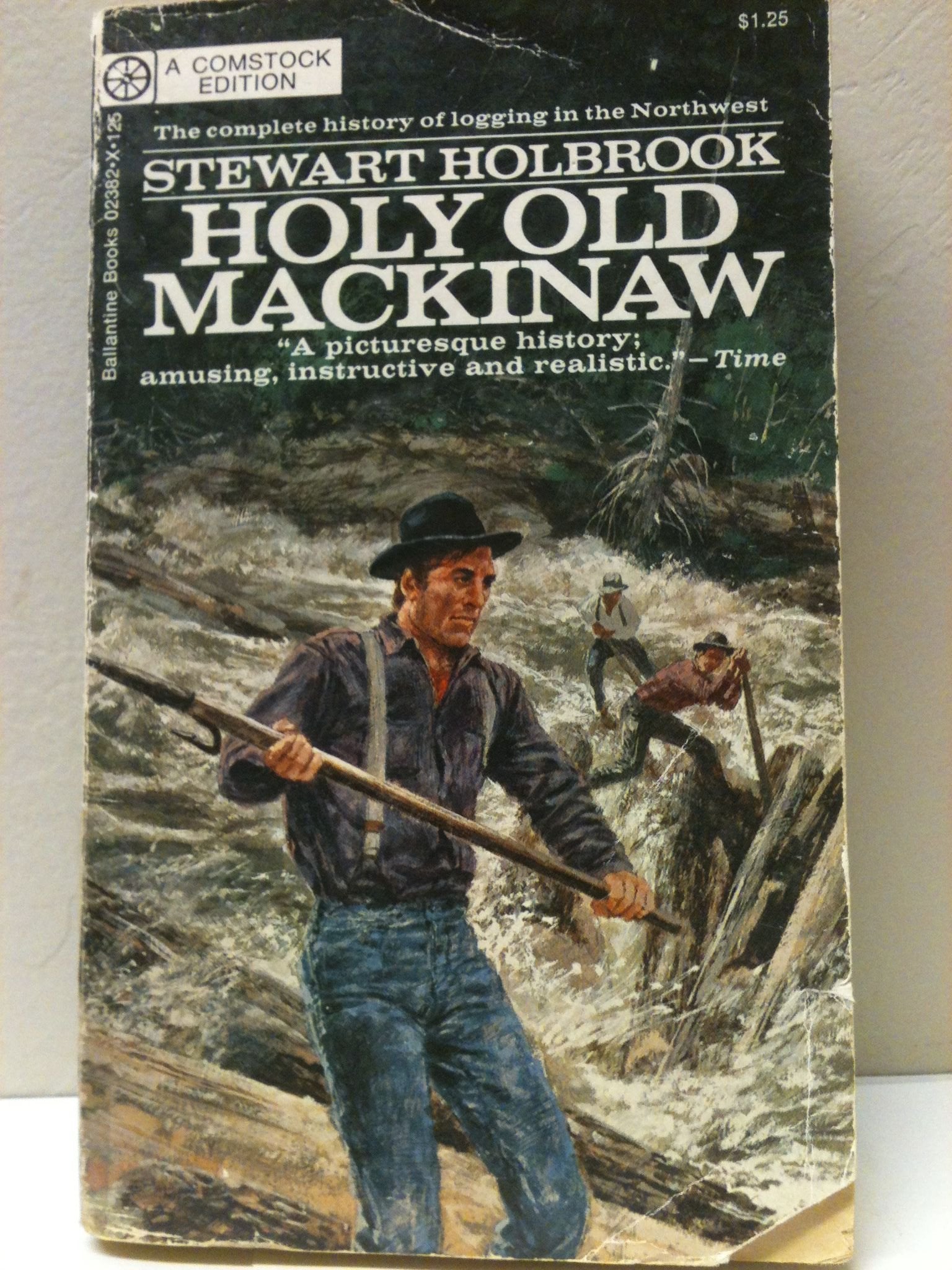 Holy Old Mackinaw (A Natural History of The American Lumberjack),Used