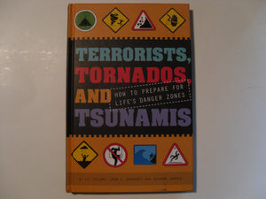 Terrorists, Tornados, And Tsunamis: How To Prepare For Life'S Danger Zones