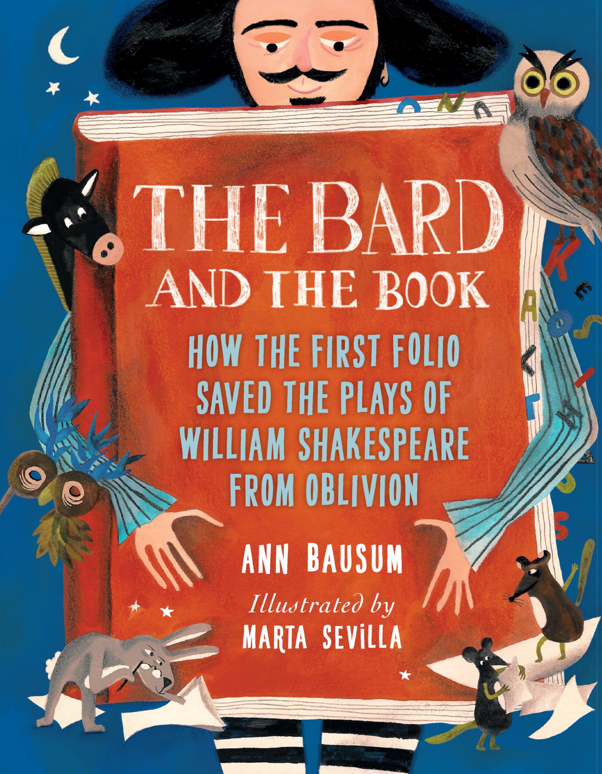 The Bard And The Book: How The First Folio Saved The Plays Of William Shakespeare From Oblivion,Used