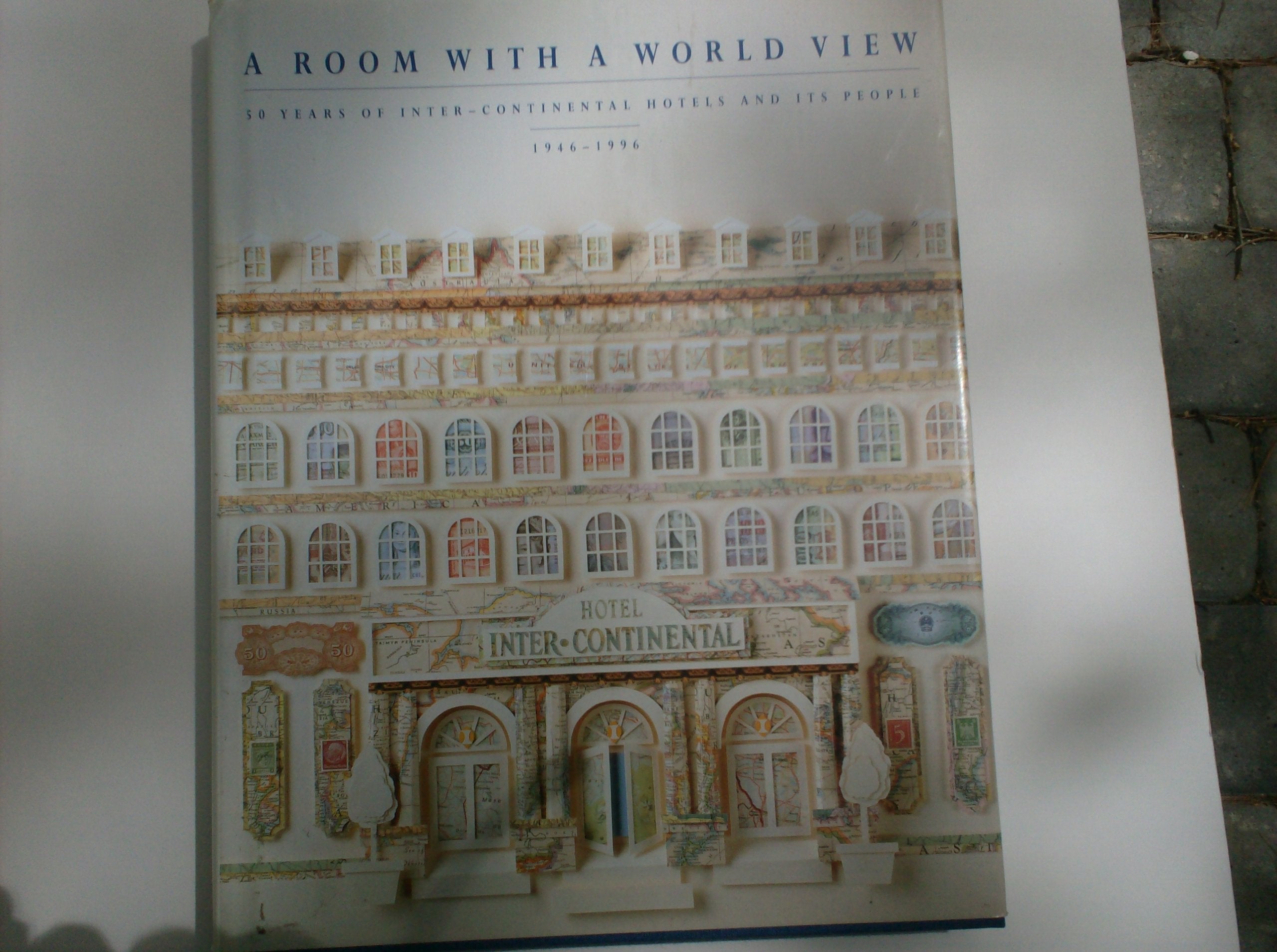 A Room With A World View: 50 Years Of Intercontinental Hotels And Its People 19461996-new,New