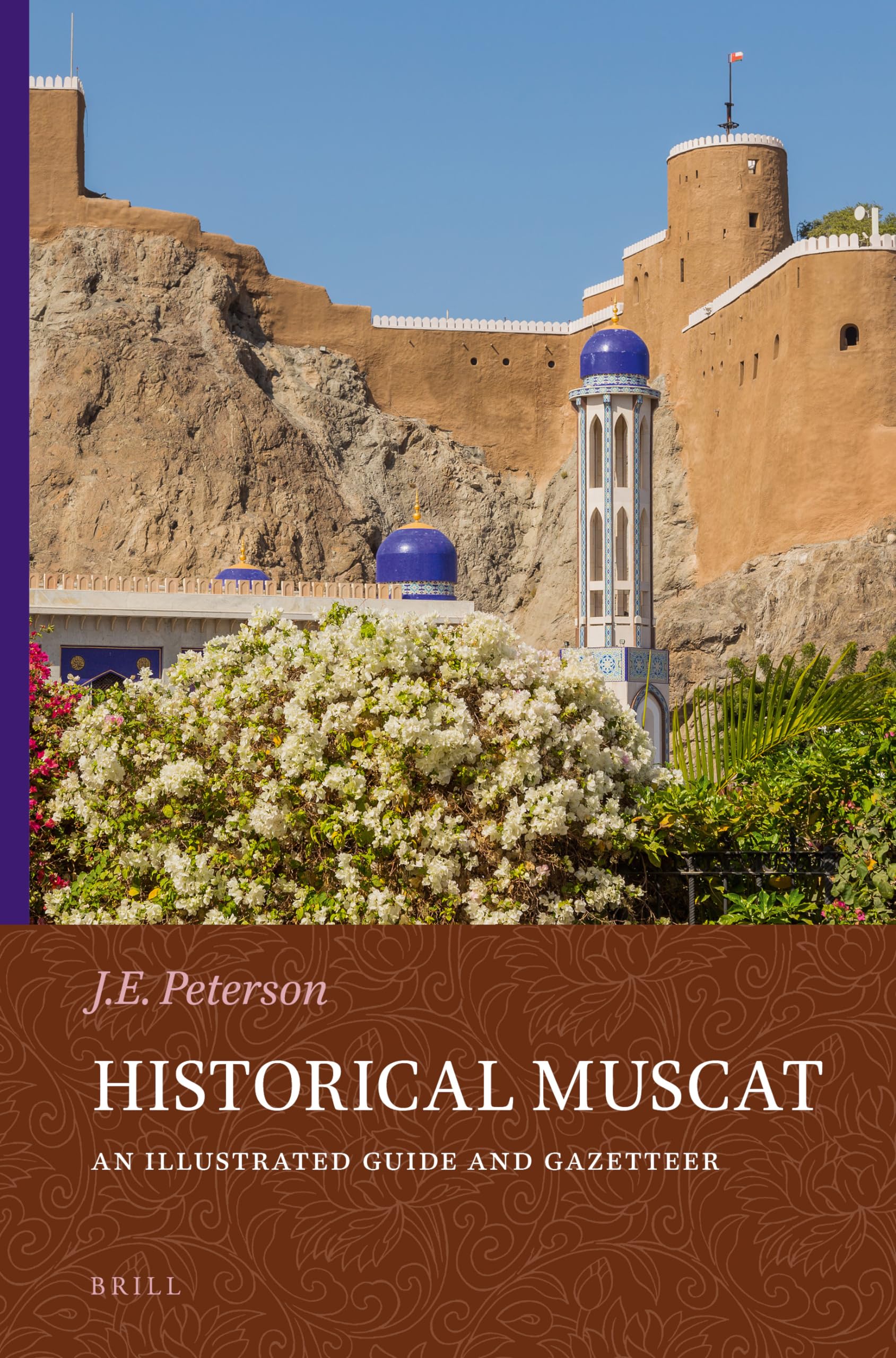 Historical Muscat: An Illustrated Guide and Gazetteer (HANDBOOK OF ORIENTAL STUDIES: Section One; The Near And Middle East /HAND,Used