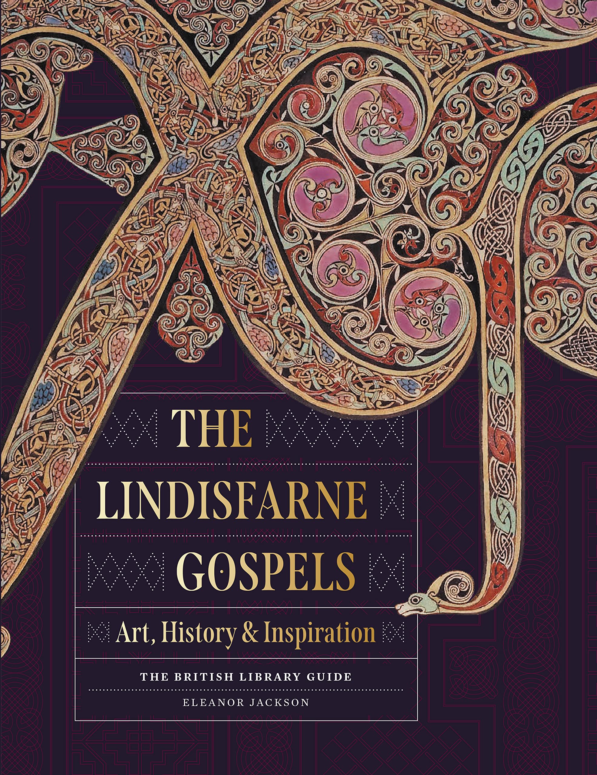 The Lindisfarne Gospels: Art, History & Inspiration (British Library Guide),Used