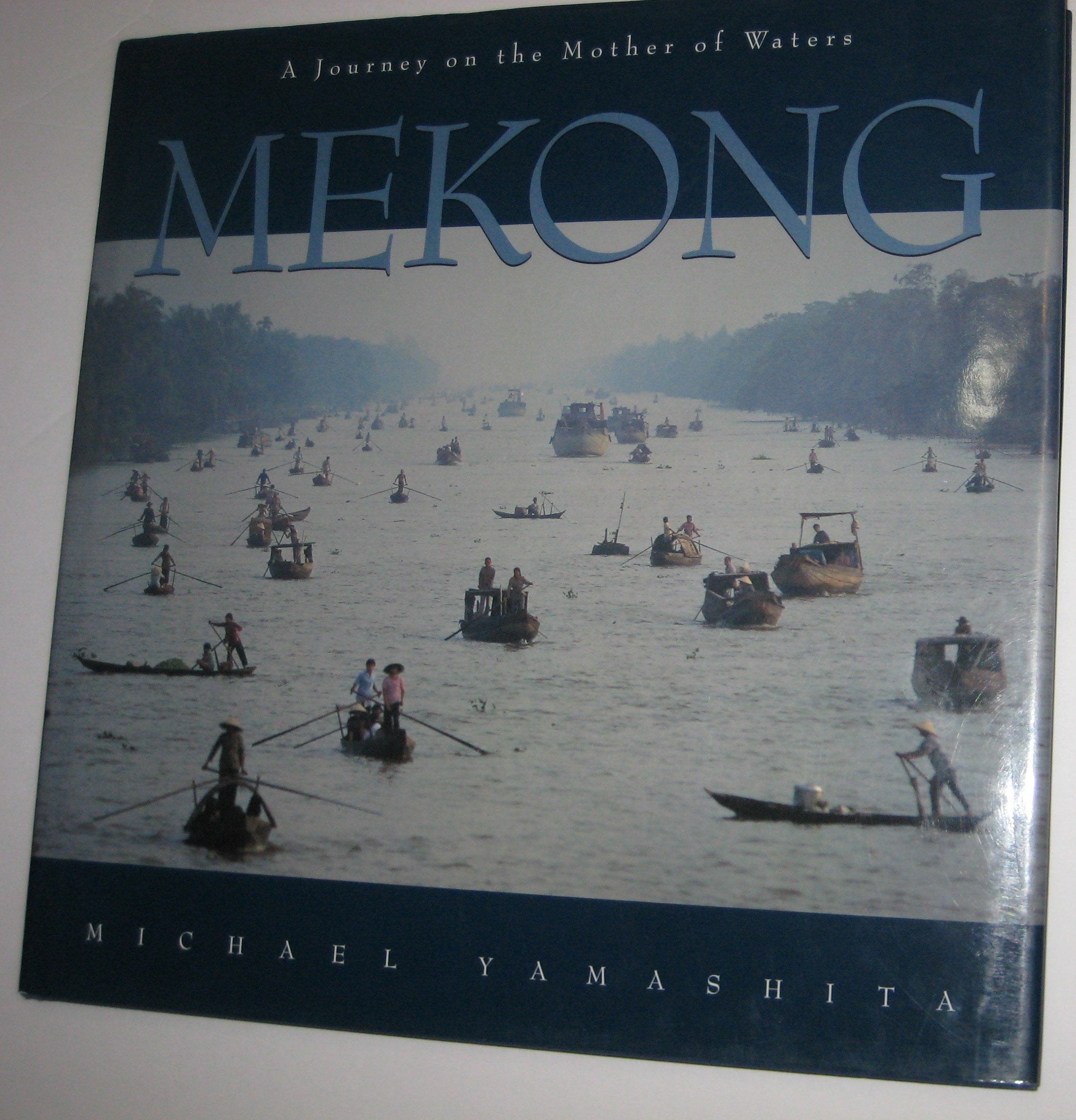 Mekong (River): A Journey On The Mother Of Waters