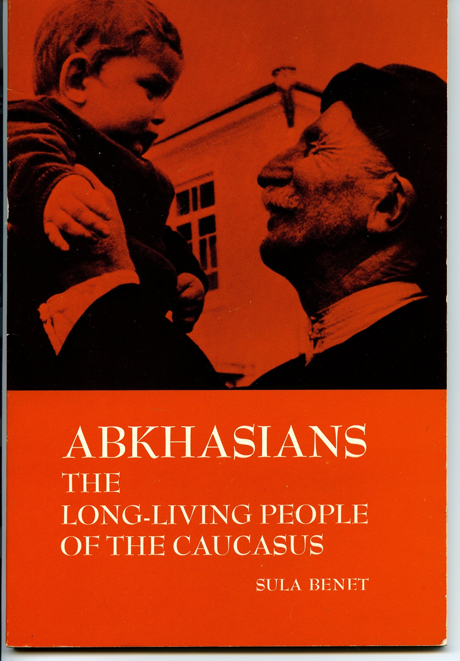Abkhasians: The Long Living People Of The Caucasus,New