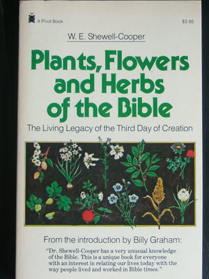Plants, Flowers, and Herbs of the Bible: The Living Legacy of the Third Day of Creation,New
